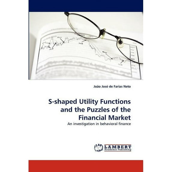 S-Shaped Utility Functions and the Puzzles of the Financial Market (Paperback)