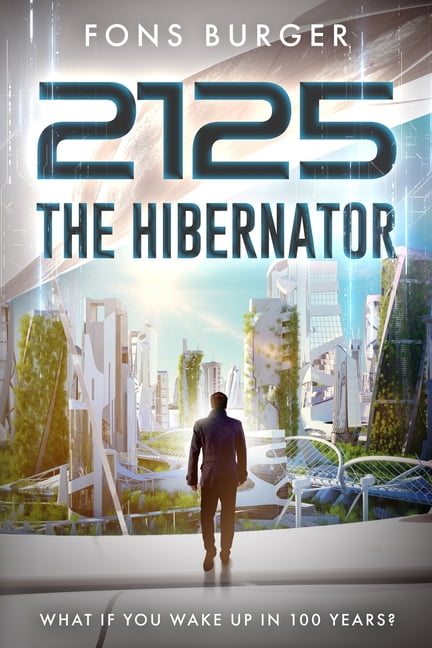 2125 - The Hibernator: What if you wake up in 100 years?, (Paperback)