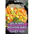 thumbnail image 1 of Sách N&amp;#7844;u &amp;#258;n Hòn &amp;#272;&amp;#7842;o Tuy&amp;#7878;t V&amp;#7900;i, (Paperback), 1 of 1