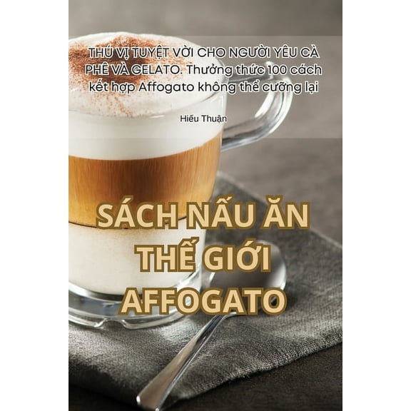 Sch Nu n Th Gii Affogato (Paperback)