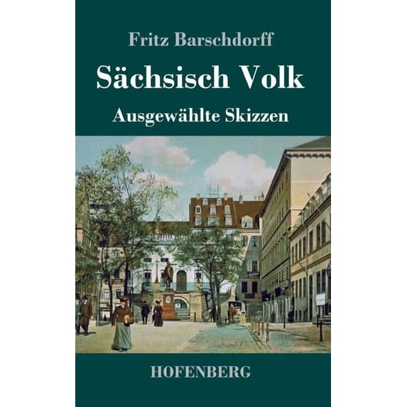 Sächsisch Volk : Ausgewählte Skizzen (Hardcover)