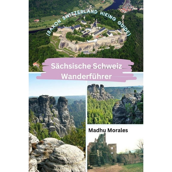 Schsische Schweiz Wanderfhrer (Saxon Switzerland Hiking Guide), (Paperback)