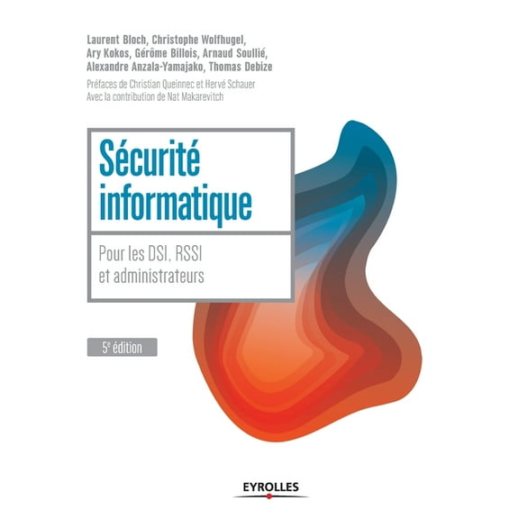 Scurit informatique, 5e dition: Pour les DSI, RSSI et administrateurs. (Paperback)