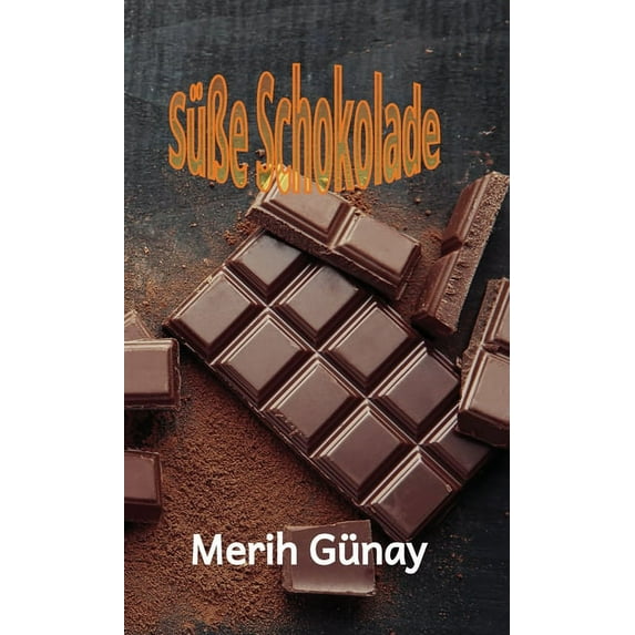 SüÃe Schokolade, (Hardcover)