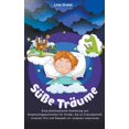 thumbnail image 1 of SÃ¼Ãe TrÃ¤ume: Eine phantastische Sammlung von Gutenachtgeschichten fÃ¼r Kinder, die zu Freundschaft, innerem Mut und Respe, (Paperback), 1 of 1