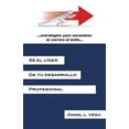 thumbnail image 1 of S? el l?der de tu desarrollo profesional : Estrategias Para Encaminar Tu Carrera Al ?xito, 1 of 1