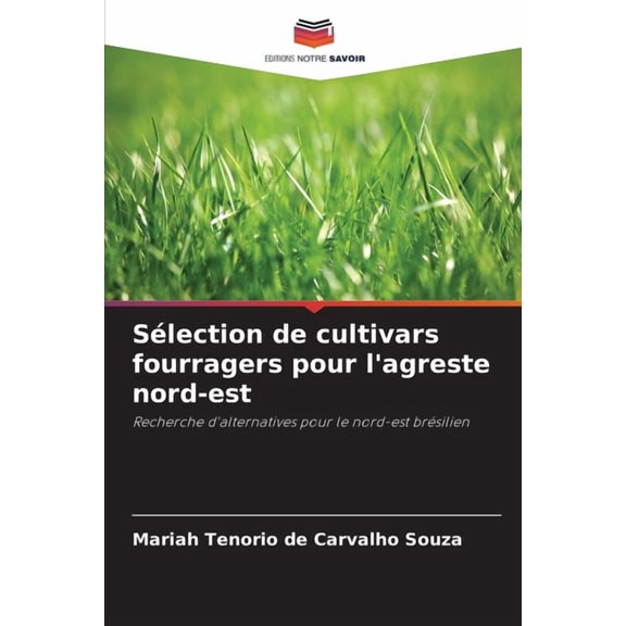 Slection de cultivars fourragers pour l'agreste nord-est, (Paperback)