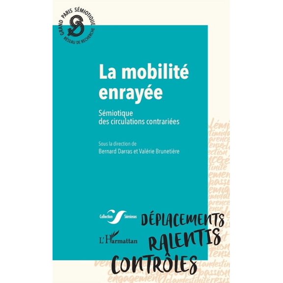 Smioses La mobilit enraye: Smiotique des circulations contraries, (Paperback)