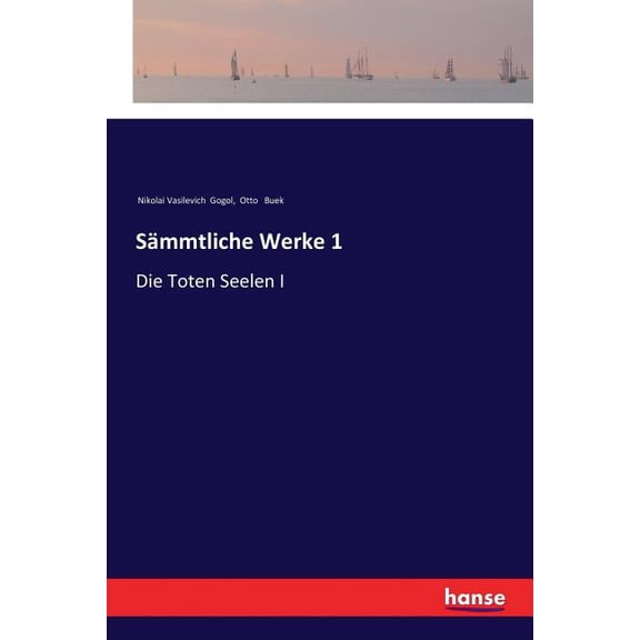 Smmtliche Werke 1 : Die Toten Seelen I (Paperback)
