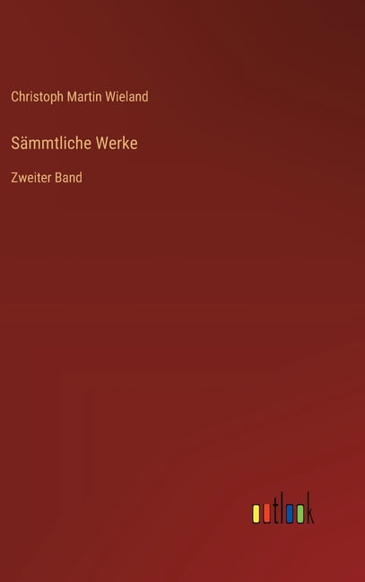 SÃ¤mmtliche Werke: Zweiter Band, (Hardcover)