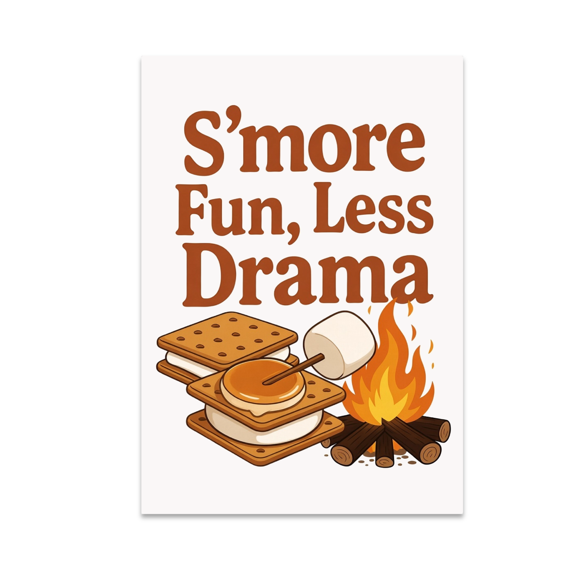 S'more Fun, Less Drama Camping Humor Art - Camping Enthusiast - 13x19 Poster Print