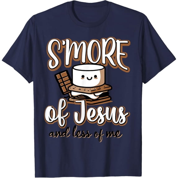S'more Of Christ And Less Of Me T-Shirt