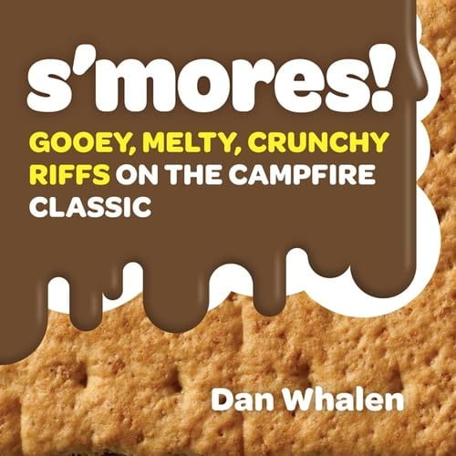 Pre-Owned S'Mores!: Gooey, Melty, Crunchy Riffs on the Campfire Classic (Hardcover) 1523504331 9781523504336