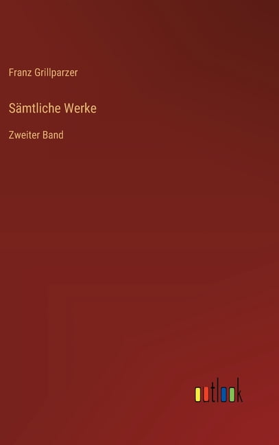 SÃ¤mtliche Werke: Zweiter Band, (Hardcover)