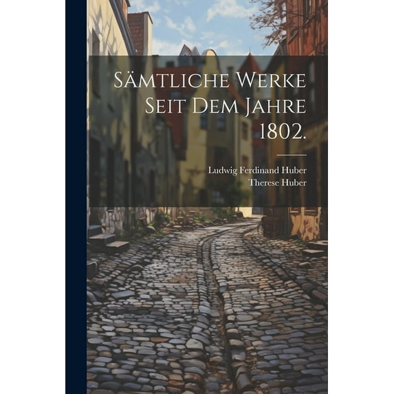 Sämtliche Werke seit dem Jahre 1802. (Paperback)