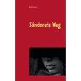 thumbnail image 1 of Sándoreis Weg: Eine Erzählung, (Paperback), 1 of 1