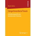thumbnail image 1 of SÃ¤ngerinnenberuf Heute: Anforderungsprofil Einer KÃ¼nstlerischen Profession, (Paperback), 1 of 1