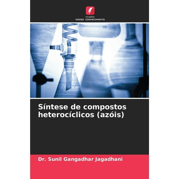 SÃntese de compostos heterocÃclicos (azóis), (Paperback)