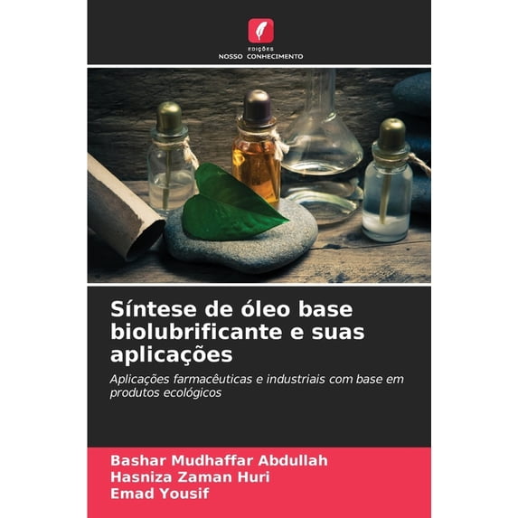 SÃntese de óleo base biolubrificante e suas aplicações, (Paperback)