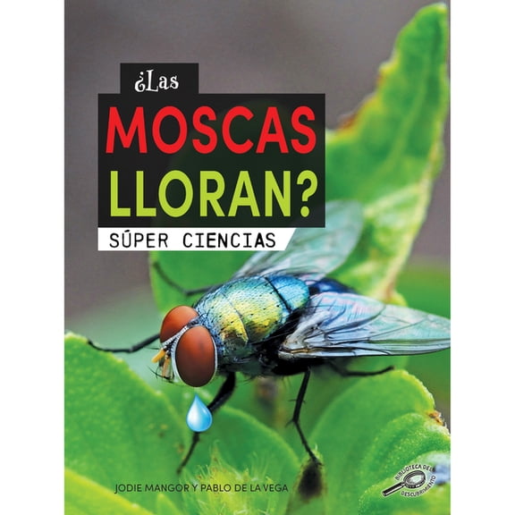 SÃºper Ciencias Â¿Las Moscas Lloran?: Does a Fly Cry?, (Hardcover)