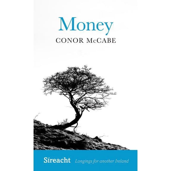 Sreacht: Longings for Another Ireland Money, Book 4, (Paperback)