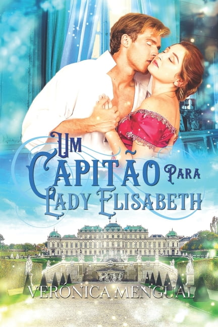 Série Bravos Soldados: Um capitão para lady Elisabeth : Bravos soldados II (Series #2) (Paperback)