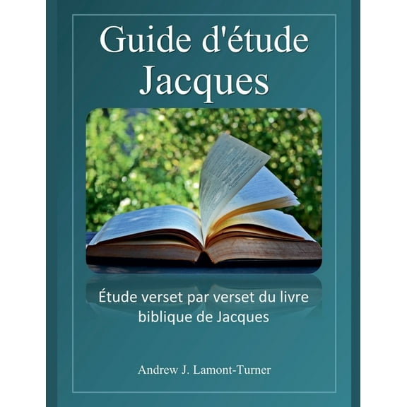 Srie d'tudes Bibliques Sur Les Mots An Guide d'tude: Jacques, (Paperback)