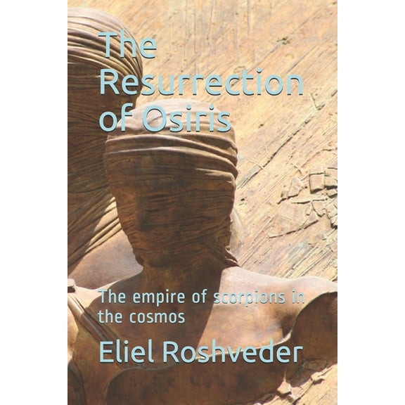 Srie de Suspense E Terror: The Resurrection of Osiris : The empire of scorpions in the cosmos (Series #58) (Paperback)