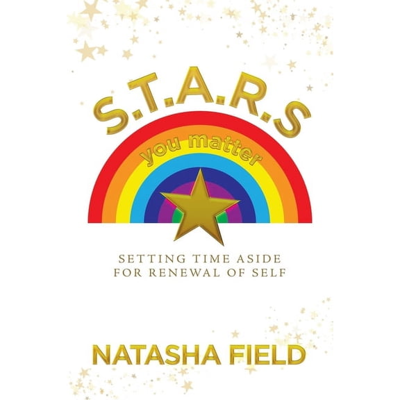 S.T.A.R.S: Setting Time Aside for Renewal of Self, (Paperback)