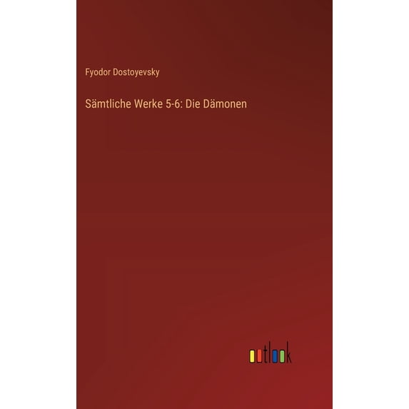 Sämtliche Werke 5-6: Die Dämonen, (Hardcover)