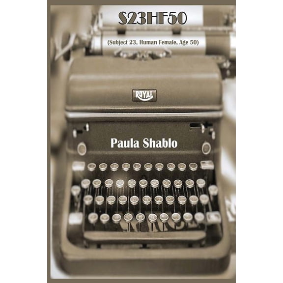S23hf50 : (subject 23, Human Female, Age 50) (Paperback)
