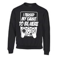 thumbnail image 1 of S4E Men's I Paused My Game to Be Here Crewneck Sweatshirt XXX-Large Black, 1 of 4