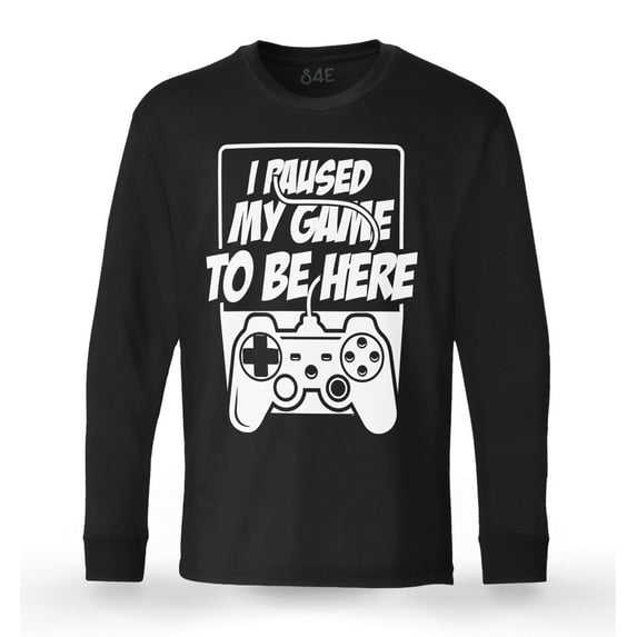 S4E Men's I Paused My Game to Be Here Long Sleeve ShirtX-Large Black