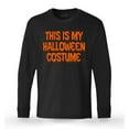 thumbnail image 1 of S4E Men's This Is My Halloween Costume Easy Simple Last Minute Funny Costume Long Sleeve ShirtMedium Black, 1 of 4
