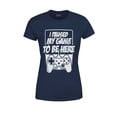 thumbnail image 1 of S4E Women's I Paused My Game to Be Here T-Shirt Small Navy, 1 of 4