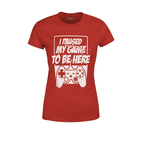 S4E Women's I Paused My Game to Be Here T-Shirt Small Red