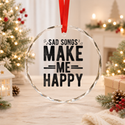SAD SONGS MAKE ME HAPPY Emo Pop Punk Music Singer Sad Glass Ornament
