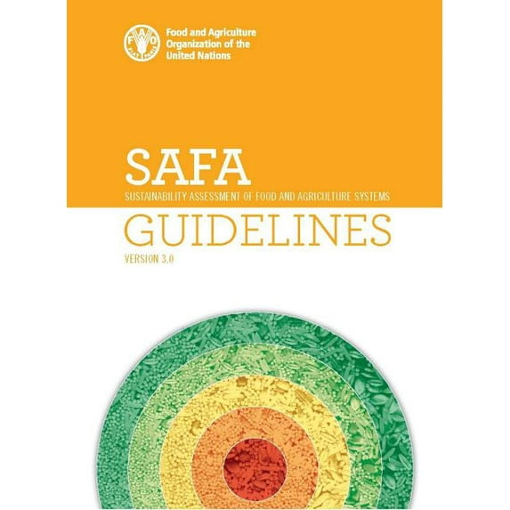 SAFA : Sustainability Assessment Of Food And Agriculture Systems Guidelines Version 3.0 (Paperback)