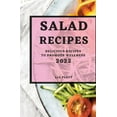 thumbnail image 1 of Salad Recipes 2022: Delicious Recipes to Promote Wellness, (Paperback), 1 of 1
