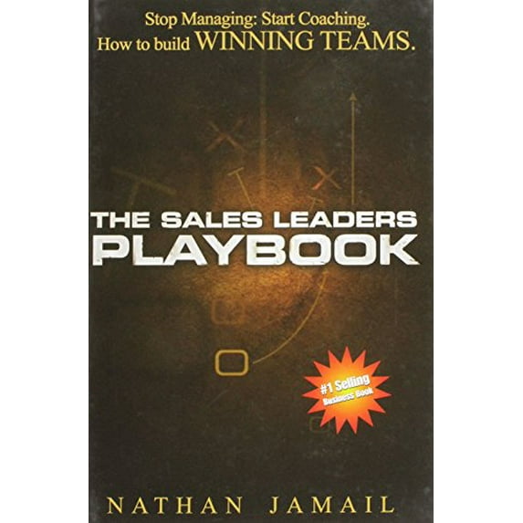 Pre-Owned The Sales Leaders Playbook: Stop Managin: Start Coaching. How to Build Winning Teams. (Hardcover) 0981778909 9780981778907