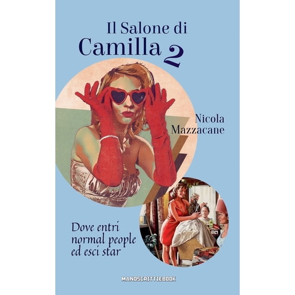 IL SALONE DI CAMILLA 2 Dove entri normal people ed esci star, (Paperback)