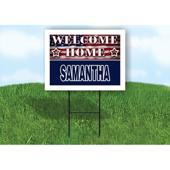 SAMANTHA WELCOME HOME FLAG 18 in x 24 in Yard Sign Road Sign with Stand