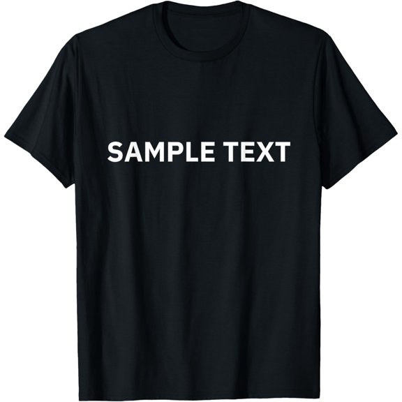 SAMPLE TEXT funny text meme T-Shirt