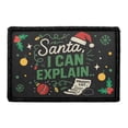 thumbnail image 1 of Santa I Can Explain - Removable Patch, 1 of 4