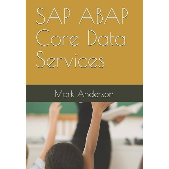 SAP ABAP Core Data Services (Paperback) by Mark Anderson