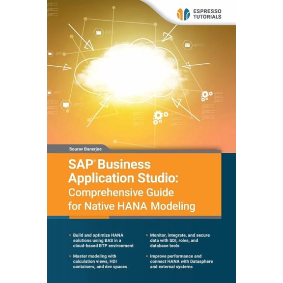 SAP Business Application Studio: Comprehensive Guide for Native HANA Modeling, (Paperback)