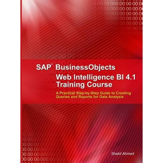 Pre-Owned SAP BusinessObjects Web Intelligence 4.1 Training Course (Paperback) 1291867341 9781291867343