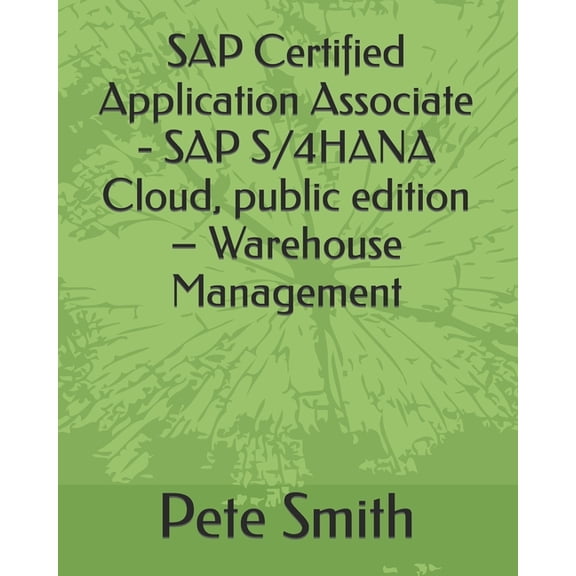 SAP Certified Application Associate - SAP S/4HANA Cloud, public edition - Warehouse Management (Paperback)