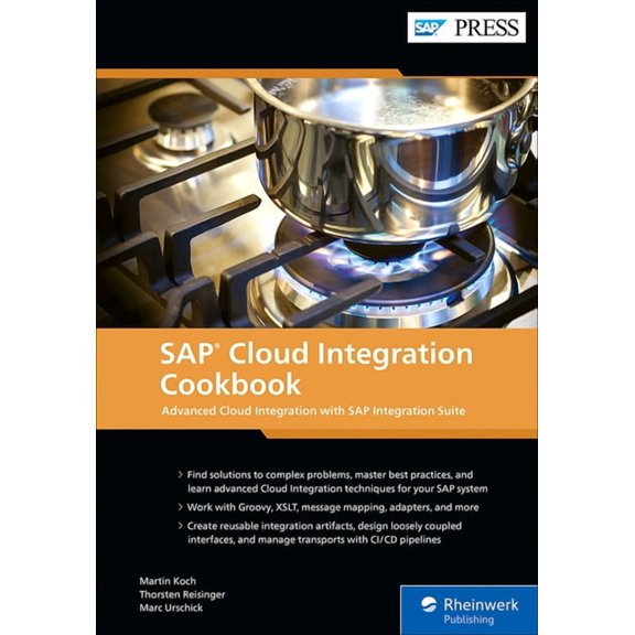 SAP Cloud Integration Cookbook: Advanced Cloud Integration with SAP Integration Suite, (Hardcover)