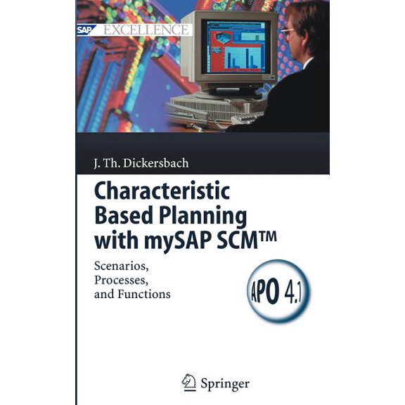 SAP Excellence Characteristic Based Planning with Mysap Scm(tm): Scenarios, Processes, and Functions, (Hardcover)